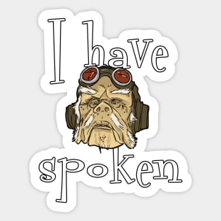 I have spoken - trendy text Sticker